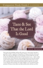 Taste and See That the Lord Is Good Study Guide - Book