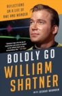 Boldly Go : Reflections on a Life of Awe and Wonder - Book