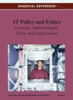 IT Policy and Ethics : Concepts, Methodologies, Tools, and Applications Vol 1 - Book