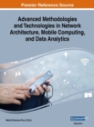 Advanced Methodologies and Technologies in Network Architecture, Mobile Computing, and Data Analytics, VOL 1 - Book