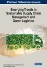 Emerging Trends in Sustainable Supply Chain Management and Green Logistics - Book