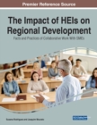 The Impact of HEIs on Regional Development: Facts and Practices of Collaborative Work With SMEs - Book