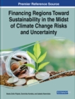 Financing Regions Toward Sustainability in the Midst of Climate Change Risks and Uncertainty - Book