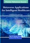 Metaverse Applications for Intelligent Healthcare - Book