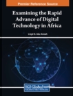 Examining the Rapid Advance of Digital Technology in Africa - Book
