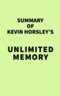 Summary of Kevin Horsley's Unlimited Memory - eBook