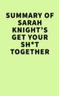 Summary of Sarah Knight's Get Your Sh*t Together - eBook