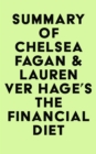 Summary of Chelsea Fagan & Lauren Ver Hage's The Financial Diet - eBook