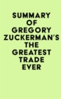 Summary of Gregory Zuckerman's The Greatest Trade Ever - eBook