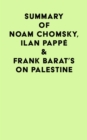 Summary of Noam Chomsky, Ilan Pappe & Frank Barat's On Palestine - eBook