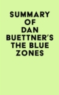 Summary of Dan Buettner's The Blue Zones - eBook