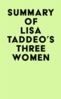 Summary of Lisa Taddeo's Three Women - eBook