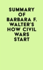 Summary of Barbara F. Walter's How Civil Wars Start - eBook