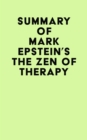 Summary of Mark Epstein's The Zen of Therapy - eBook