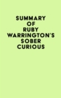 Summary of Ruby Warrington's Sober Curious - eBook