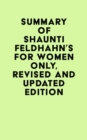Summary of Shaunti Feldhahn's For Women Only, Revised and Updated Edition - eBook