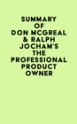 Summary of Don McGreal & Ralph Jocham's The Professional Product Owner - eBook