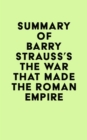 Summary of Barry Strauss's The War That Made the Roman Empire - eBook