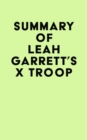Summary of Leah Garrett's X Troop - eBook