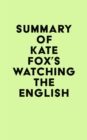 Summary of Kate Fox's Watching the English - eBook