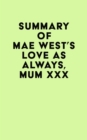 Summary of Mae West's Love as Always, Mum xxx - eBook