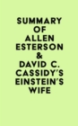 Summary of Allen Esterson & David C. Cassidy's Einstein's Wife - eBook