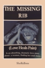The Missing Rib Love Heals Pain - eBook