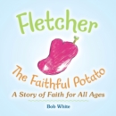 Fletcher : The Faithful Potato - eBook