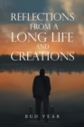 Reflections from a Long Life and Creations - Book