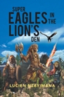 Super Eagles in the Lion's Den : Screenplay - Book