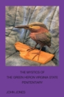 The Mystics of the Green Heron : Virginia State Penitentiary - Book