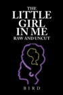 The Little Girl in Me Raw and Uncut - Book
