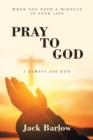 Pray to God : I Always Ask God - Book