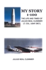 My Story 1-100 : The Life and Times of Julius Neal Clemmer Lt. Col. Usaf (Ret.) - eBook