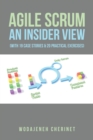 Agile Scrum An Insider View : (With 19 Case Stories & 20 Practical Exercises) - eBook