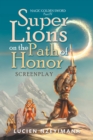 Super Lions on the Path of Honor : Screenplay - eBook