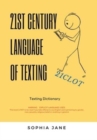 21St Century Language of Texting : 1St Edition - Book