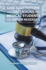 CASE ILLUSTRATIONS AND DISCUSSIONS IN SURGERY FOR MEDICAL STUDENTS AND JUNIOR RESIDENTS - eBook