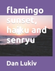 flamingo sunset, haiku and senryu - Book