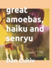 great amoebas, haiku and senryu - Book
