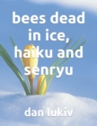 bees dead in ice, haiku and senryu - Book