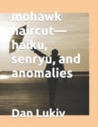 mohawk haircut-haiku, senryu, and anomalies - Book