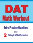 DAT Math Workout : Extra Practice Questions and Two Full-Length Practice DAT Math Tests - Book