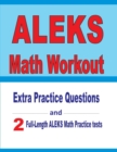 ALEKS Math Workout : Extra Practice Questions and Two Full-Length Practice ALEKS Math Tests - Book