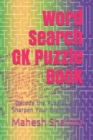 Word Search GK Puzzle Book : Decode the Puzzles and Sharpen Your Brain Power - Book