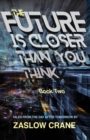 The Future Is Closer Than You Think- Book 2 : Tales From The Day After Tomorrow - Book