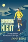Running through the night : Ultramarathon Adventures in Europe - Book