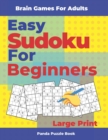 Brain Games For Adults - Easy Sudoku For Beginners Large Print : Logic Games Adults - Book