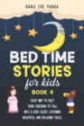 Bed Time Stories for Kids : Easy Way to Help Your Children to Fall Into a Deep Sleep, Listening Beautiful and Relaxing Tales. BOOK 4 - Book