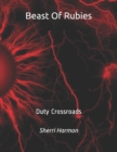 Beast Of Rubies : Duty Crossroads - Book
